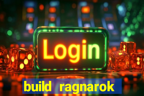 build ragnarok history reborn 1x